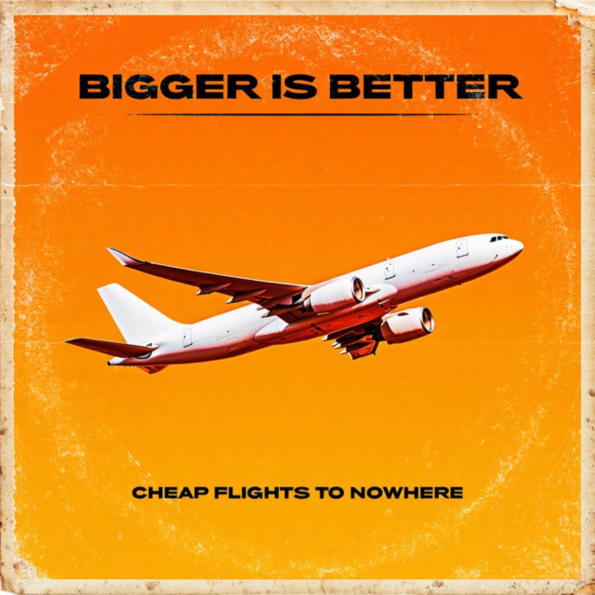 Bigger Is Better cover