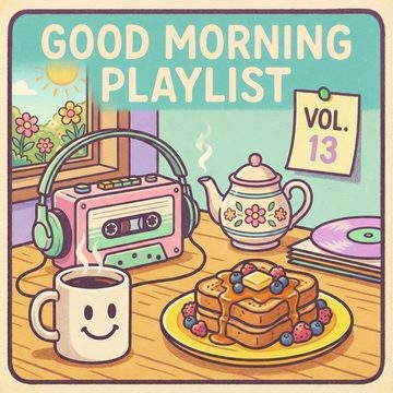 Good Morning Playlist : Vol 13